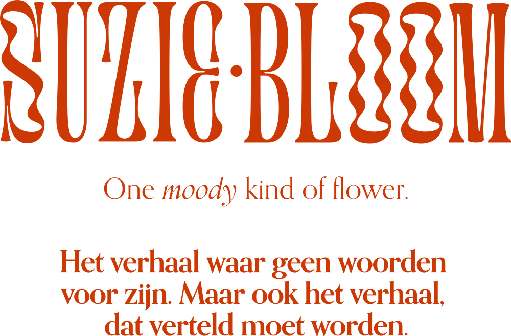 Suzie Bloom - One moody kind of flower - Het verhaal waar geen woorden voor zijn. Maar ook het verhaal dat verteld moet worden.